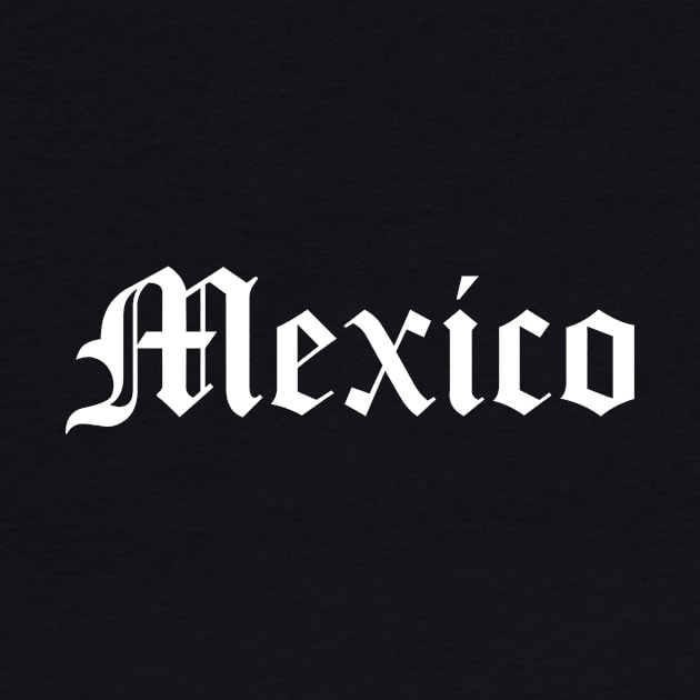 Mexico Old English Gothic Letters by PerttyShirty